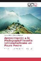 Aproximación a la Pedagogía/Filosofía latinoamericana en Paulo Freire