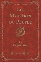 Les Mystères du Peuple, Vol. 1 (Classic Reprint)