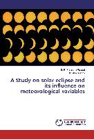 A Study on solar eclipse and its influence on meteorological variables