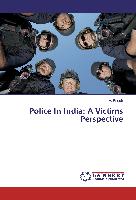 Police In India: A Victims Perspective
