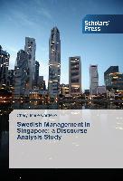 Swedish Management in Singapore: a Discourse Analysis Study
