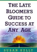 The Late Bloomer's Guide to Success at Any Age