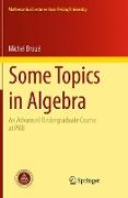 Some Topics in Algebra
