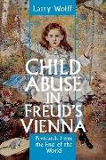Child Abuse in Freud's Vienna