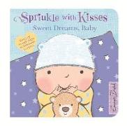 Sprinkle With Kisses: Sweet Dreams, Baby Board Book