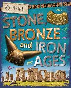 Explore!: Stone, Bronze and Iron Ages