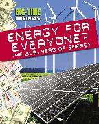 Big-Time Business: Energy for Everyone?: The Business of Energy