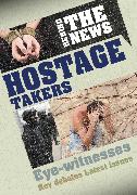 Behind the News: Hostage Takers