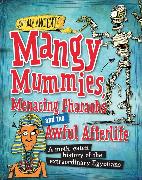 Awfully Ancient: Mangy Mummies, Menacing Pharoahs and Awful Afterlife