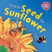 Lifecycles: From Seed To Sunflower