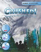 Crushed! - Explore forces and use science to survive