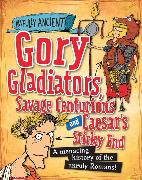 Awfully Ancient: Gory Gladiators, Savage Centurions and Caesar's Sticky End