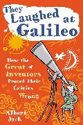 They Laughed at Galileo