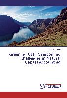 Greening GDP: Overcoming Challenges in Natural Capital Accounting