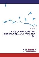 Rare CA Public Health, Radiotherapy and Prose and Art