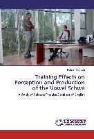 Training Effects on Perception and Production of the Vowel Schwa