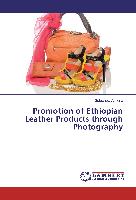 Promotion of Ethiopian Leather Products through Photography
