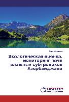 Jekologicheskaq ocenka, monitoring pochw wlazhnyh subtropikow Azerbajdzhana