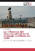 La influencia del discurso oficial en el lenguaje cotidiano de Cuba