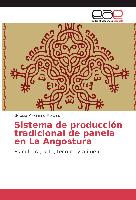 Sistema de producción tradicional de panela en La Angostura
