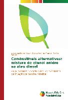 Combustíveis alternativos: mistura de etanol anidro ao óleo diesel