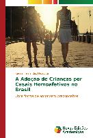 A Adoção de Crianças por Casais Homoafetivos no Brasil