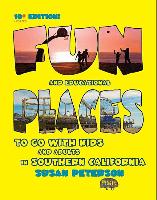 Fun Places to Go with Kids and Adults in Southern California, 10+ Edition