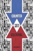 Countercultural Youth Ministry