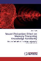 Sound Distraction Effect on Memory Processing Knowledge Familiarity