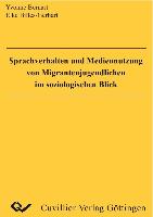 Sprachverhalten und Mediennutzung von Migrantenjugendlichen im soziologischen Blick