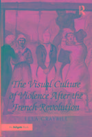 The Visual Culture of Violence After the French Revolution