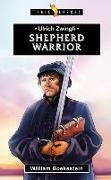 Ulrich Zwingli: Shepherd Warrior