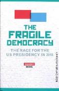 The Fragile Democracy: The Race for the Us Presidency in 2016