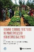 Innovative Institutions, Public Policies and Private Strategies for Agro-Enterprise Development