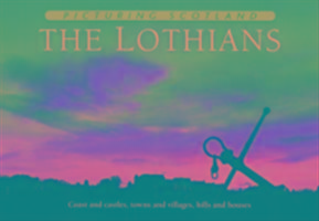 The Lothians: Picturing Scotland