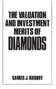 The Valuation and Investment Merits of Diamonds