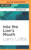 Into the Lion's Mouth: The True Story of Dusko Popov: Word War II Spy, Patriot, and the Real-Life Inspiration for James Bond