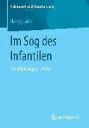 Im Sog des Infantilen