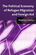 The Political Economy of Refugee Migration and Foreign Aid