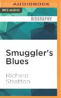 Smuggler's Blues: A True Story of the Hippie Mafia