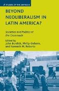 Beyond Neoliberalism in Latin America?