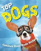 Top Dogs: Canines That Made History