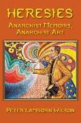 Heresies: Anarchist Memoirs, Anarchist Art