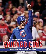 The Chicago Tribune Book of the Chicago Cubs: A Decade-By-Decade History