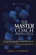 The Master Coach: Leading with Character, Building Connections, and Engaging in Extraordinary Conversations