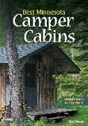 Best Minnesota Camper Cabins: Roughing It in Comfort