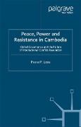 Peace, Power and Resistance in Cambodia