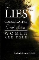 Ten Lies Conservative Christian Women Are Told
