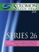 The Solomon Exam Prep Guide to the Series 26 Finra Investment Company and Variable Contracts Products Principal Qualification Examination