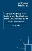 Britain, Australia, New Zealand and the Challenge of the United States, 1939–46